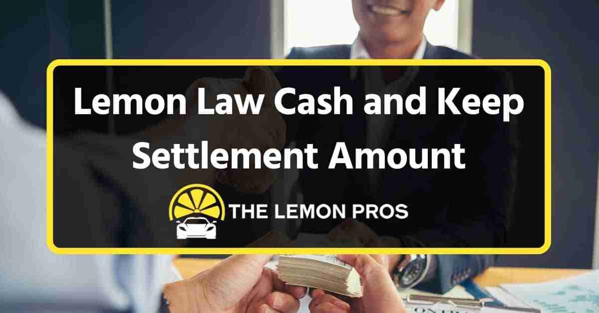 lemon law cash and keep settlement amount beverly hills