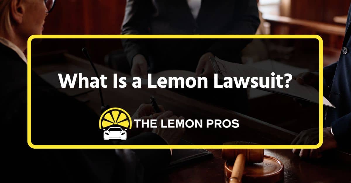 What Is a Lemon Lawsuit?