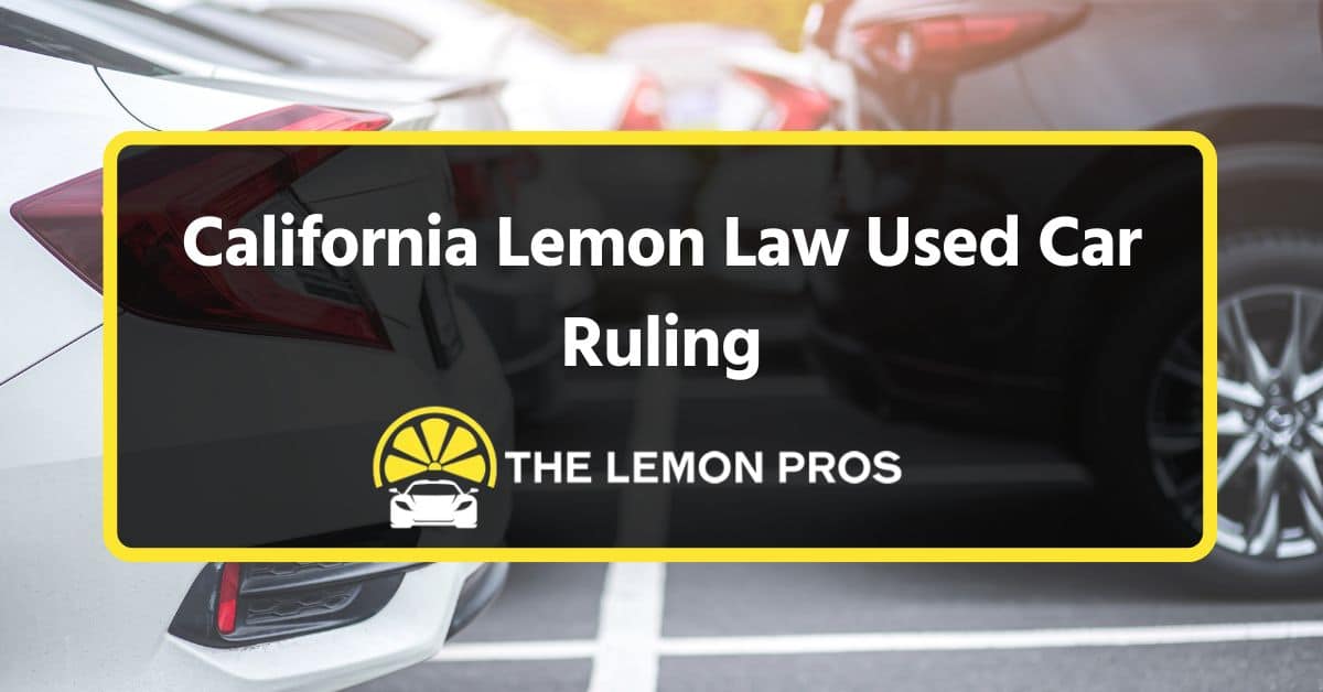 California Lemon Law Used Car Ruling