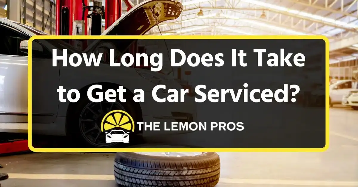 how long does it take to get a car serviced