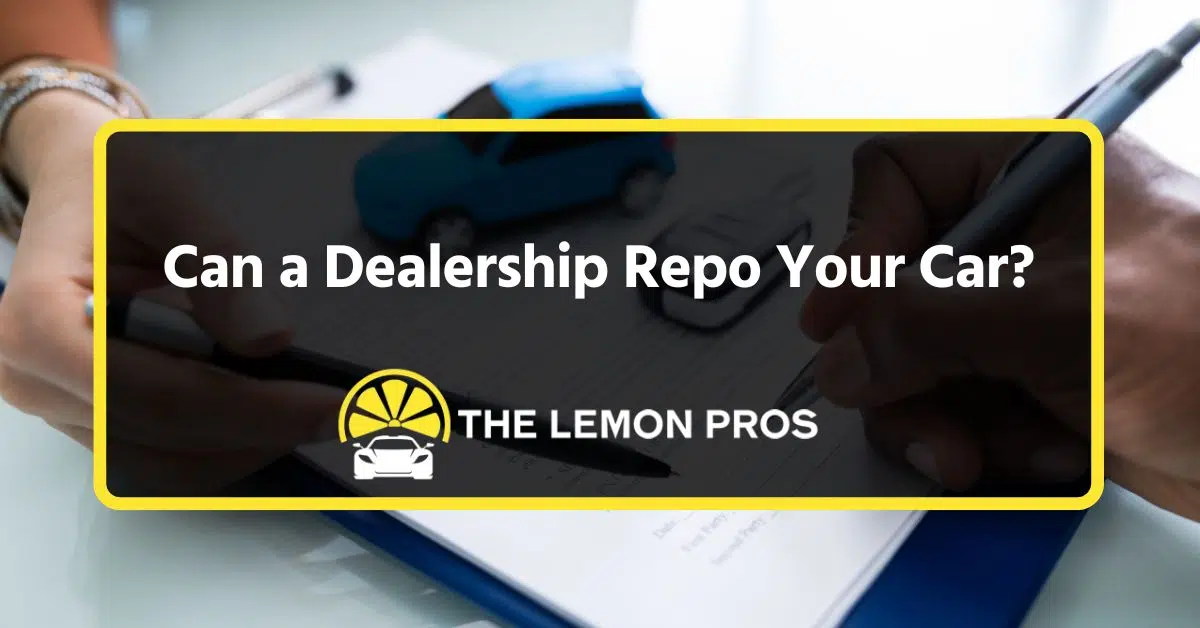 can a dealership repo your car?