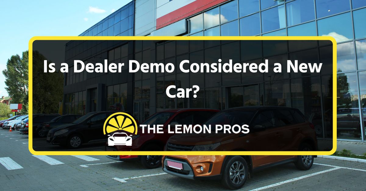 is a dealer demo considered a new car